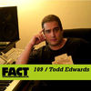 Todd Edwards prezinta FactMix 109