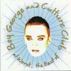 Album At Worst...The Best Of Boy George And Culture Club