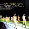 Azzido Da Bass - Dooms Night revine in 2008 cu noi remixuri