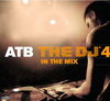 ATB a lansat The DJ 4 - In The Mix
