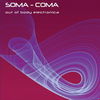 Soma Coma, un CD pentru fiecare