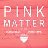 Frank Ocean feat. Andre 3000 & Big Boi - "Pink Matter" (Remix)