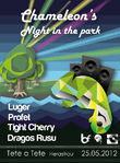Chameleon's night in the park @ Tete A Tete