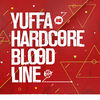 Bloodline - Yuffa and Hardcore