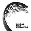 Extrawelt- Schne Neue Extrawelt