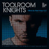 Toolroom Knights mixed by Mark Knight 2.0