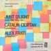 Just D'Light, Catalin Ciortan, Alex Frati @ Mansarda